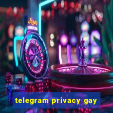 telegram privacy gay